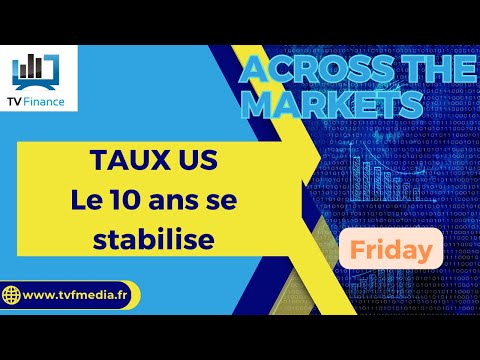 TAUX US : Le 10 ans se stabilise