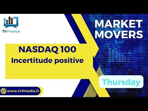 NASDAQ 100 : Incertitude positive