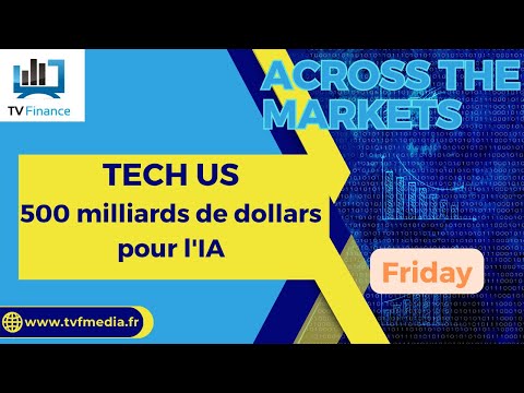 TECH US : 500 milliards de dollars pour l’IA